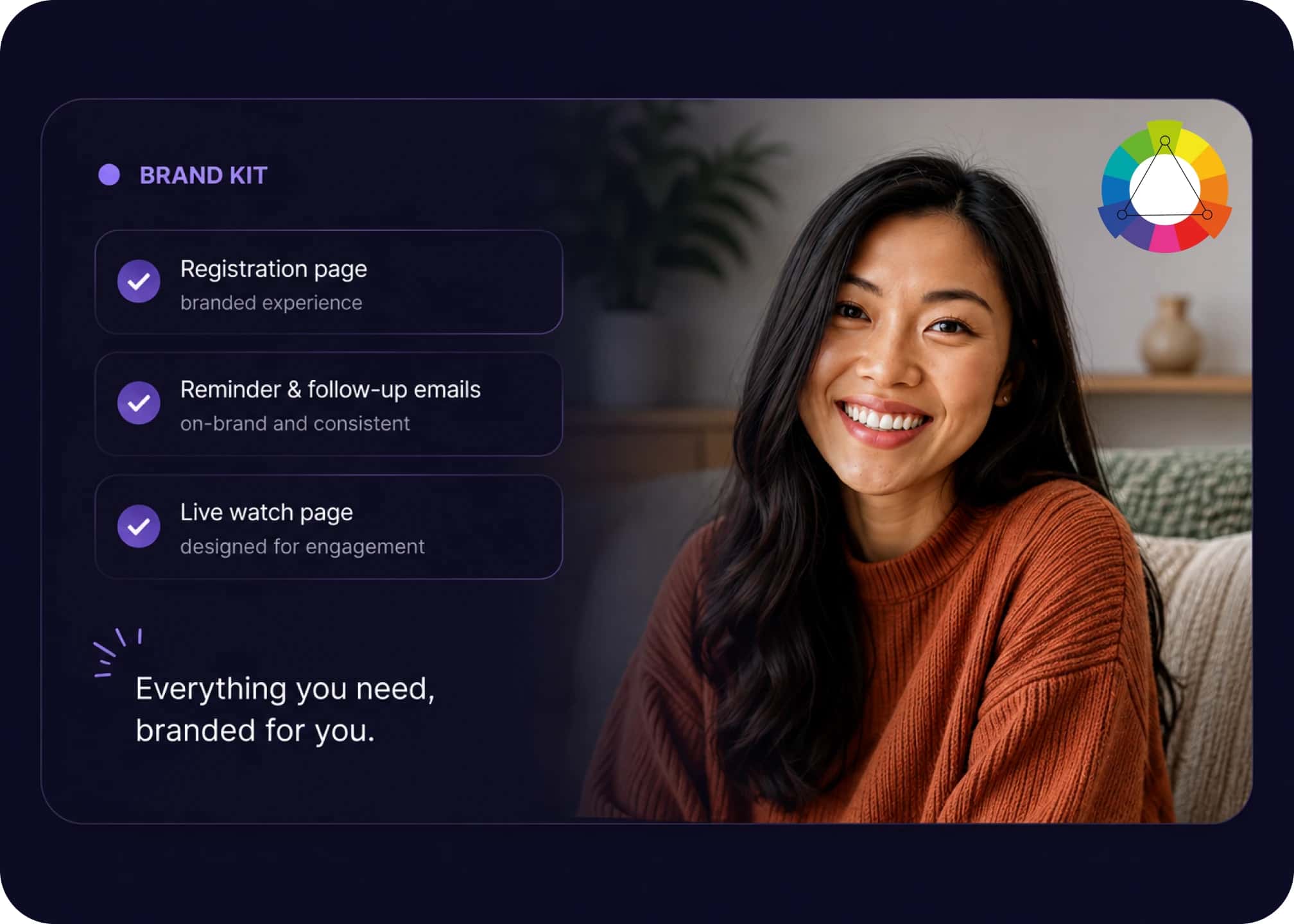 A brand kit applying custom branding to the registration page, reminder emails, and live watch page