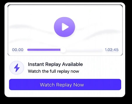 Instant Replay Access