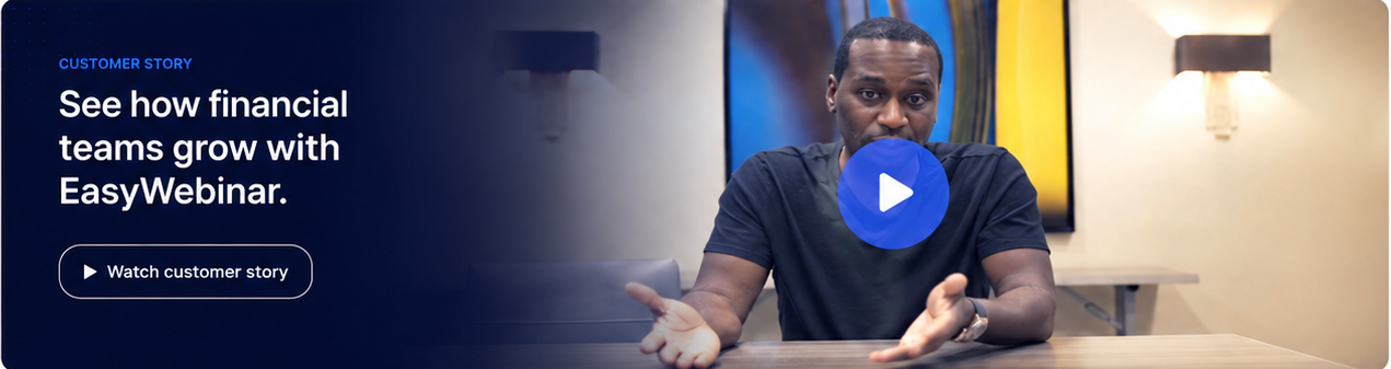 Customer story — see how financial teams grow with EasyWebinar