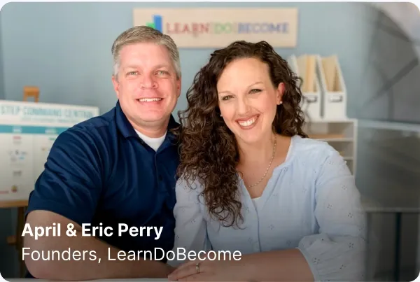 April & Eric Perry, Founders, LearnDoBecome