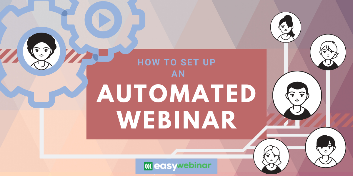 Taking a look at how to create successful automated webinars.