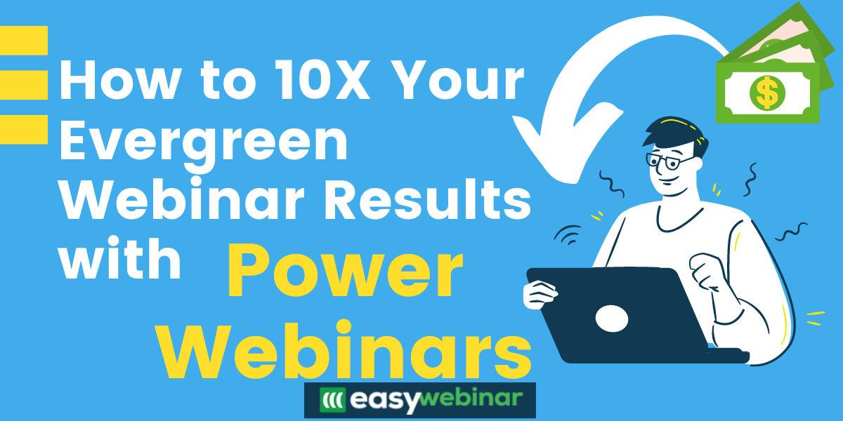These easy tips can help you increase those evergreen webinar results.