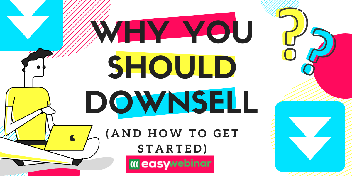 Learn how to downsell without looking desperate.