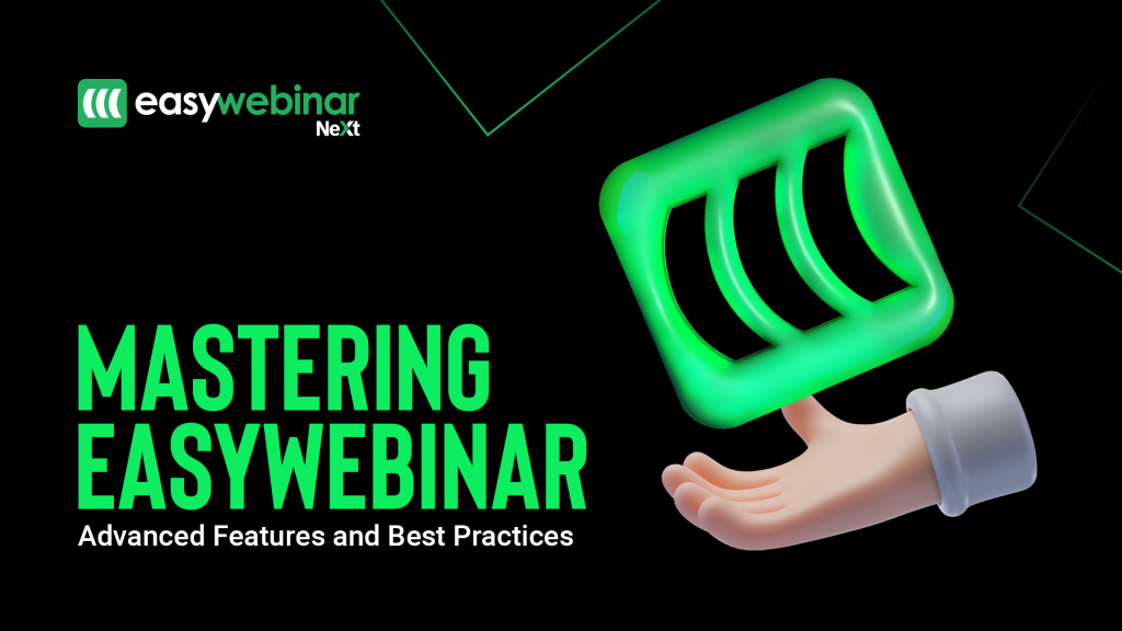 mastering-easywebinar-next-advanced-features-and-best-practices