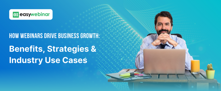 How Webinars Drive Business Growth