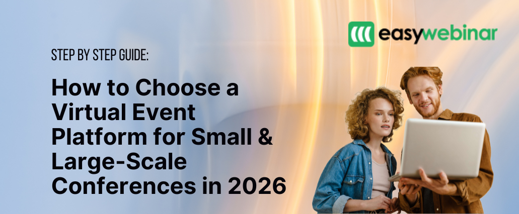 Step by Step Guide How to Choose a Virtual Event Platform for Small and Large Scale Conferences in 2026